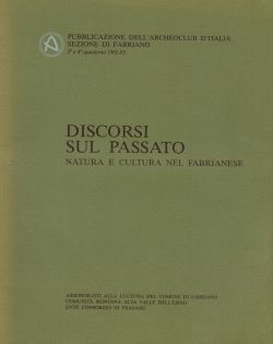 Discorsi sul passato natura e cultura nel fabrianese, AA. VV.